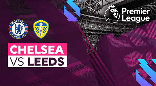 Prediksi Chelsea vs Leeds United Pada Pekan Ke-26 Liga Inggris 2022-2023, 4 Maret 2023